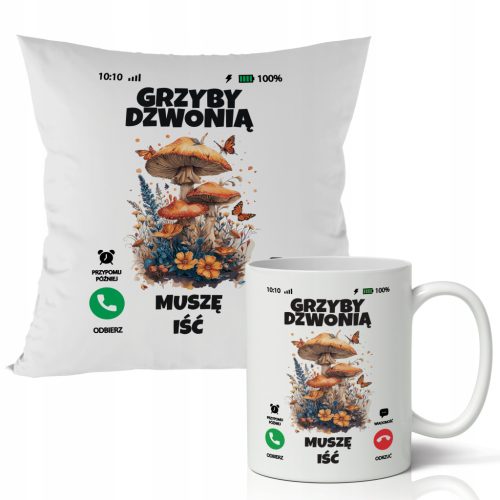  GIFT MUG + PILLOW - Mushrooms Are Calling - FOR A MUSHROOM PICKER - I Have to Go